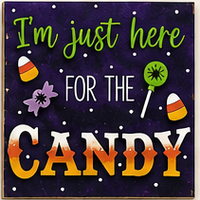 Here For The Candy - 4.25"