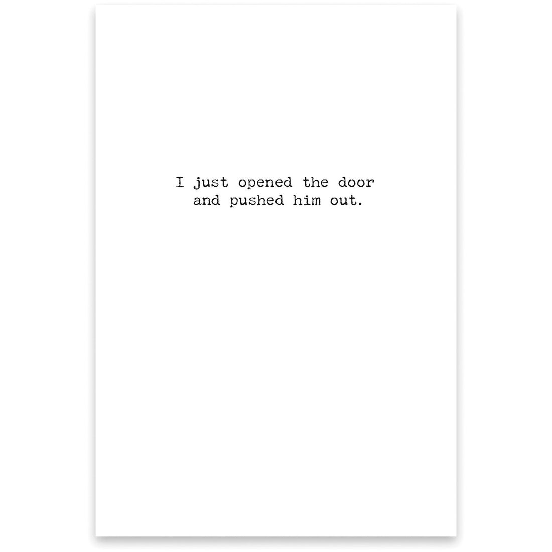 Pushed Him Out Greeting Card