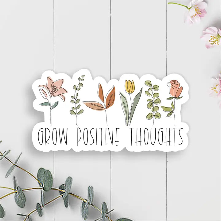 Grow Positive Thoughts Vinyl Sticker