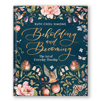 Beholding and Becoming: The Art of Everyday Worship