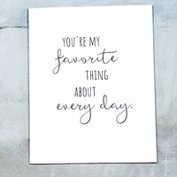 You're My Favorite Thing About Every Day Nursery Print