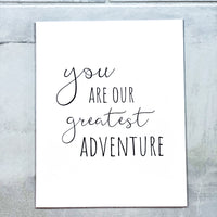You Are Our Greatest Adventure Nursery Print