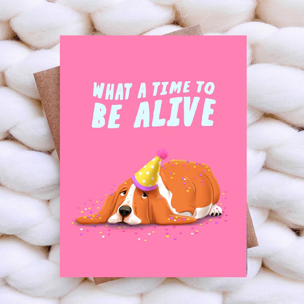 What a Time To Be Alive Card