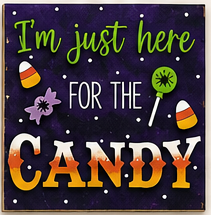 Here For The Candy - 4.25"