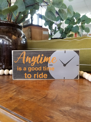Anytime Is A Good Time Block Sign