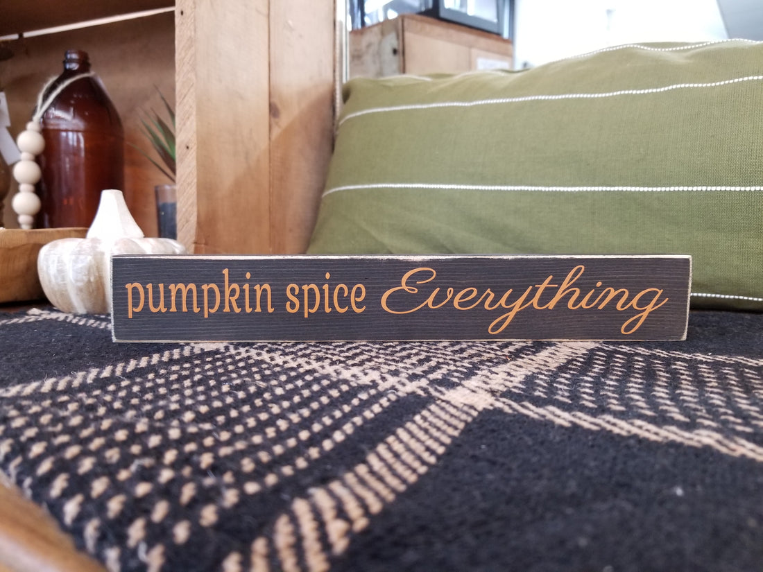 Pumpkin Spice Everything Skinny Block Sign