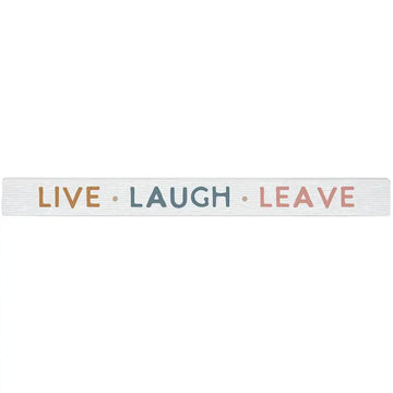 Live Laugh Leave Talking Stick