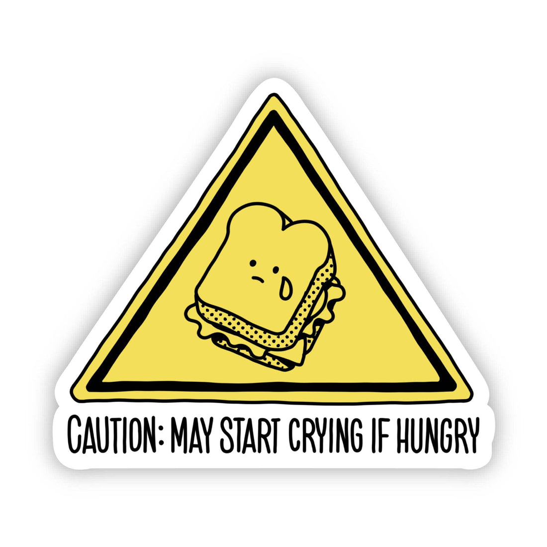 Caution: May Start Crying If Hungry Snarky Sticker