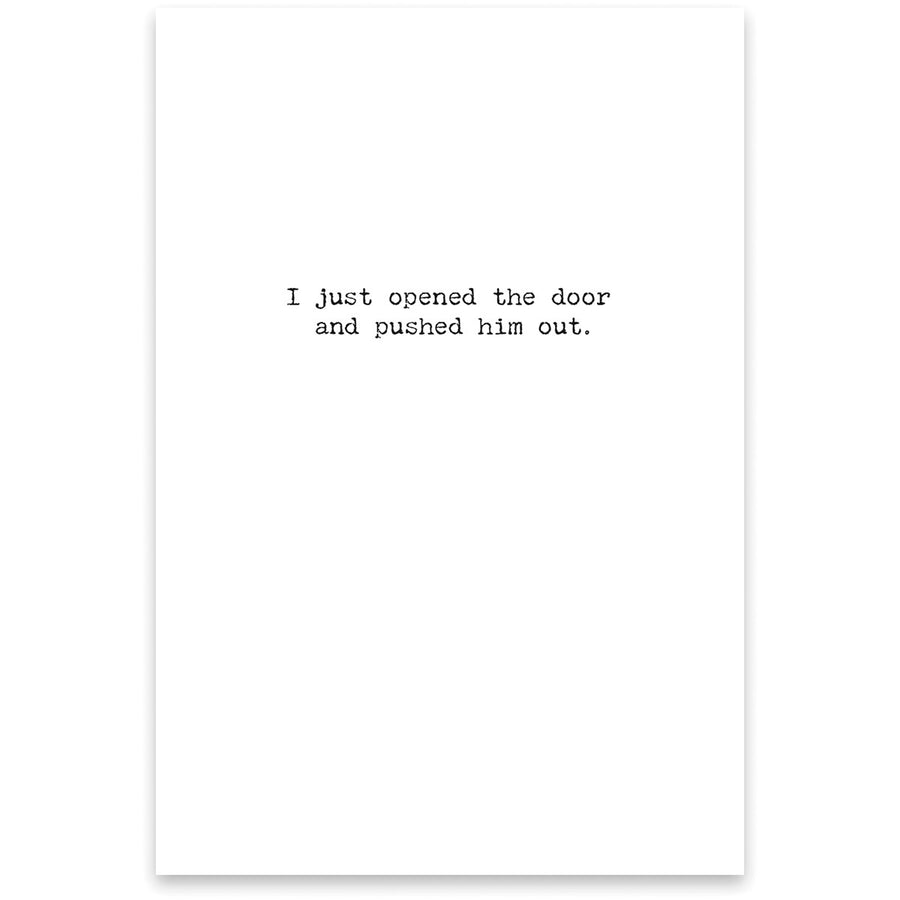 Pushed Him Out Greeting Card