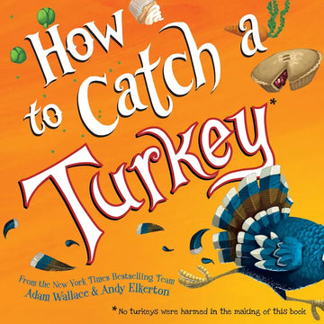 How To Catch A Turkey (Hardcover Picture-Book)