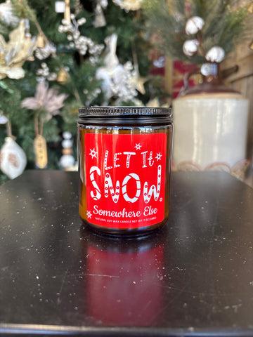 Let It Snow Somewhere Else Candle
