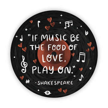 "If Music Be The Food Of Love" Sticker