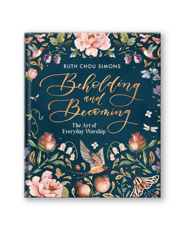 Beholding and Becoming: The Art of Everyday Worship