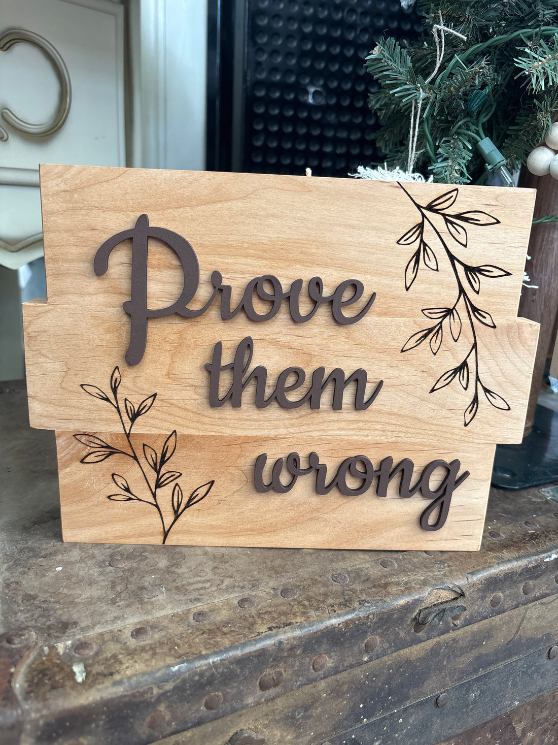 Prove Them Wrong Wooden Laser Sign