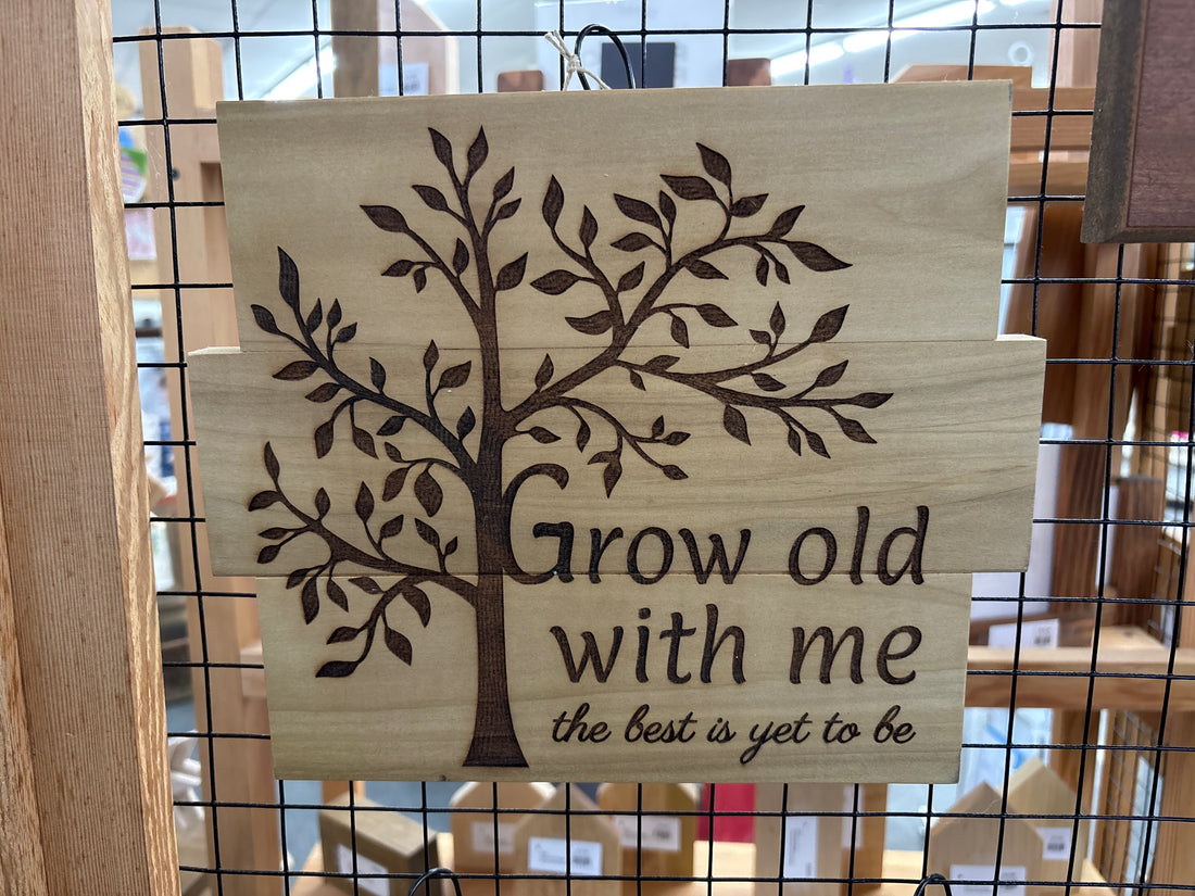 Grow Old With Me Wooden Laser Sign
