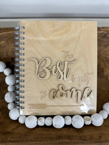 The Best Is Yet To Come Birch Wood Journal