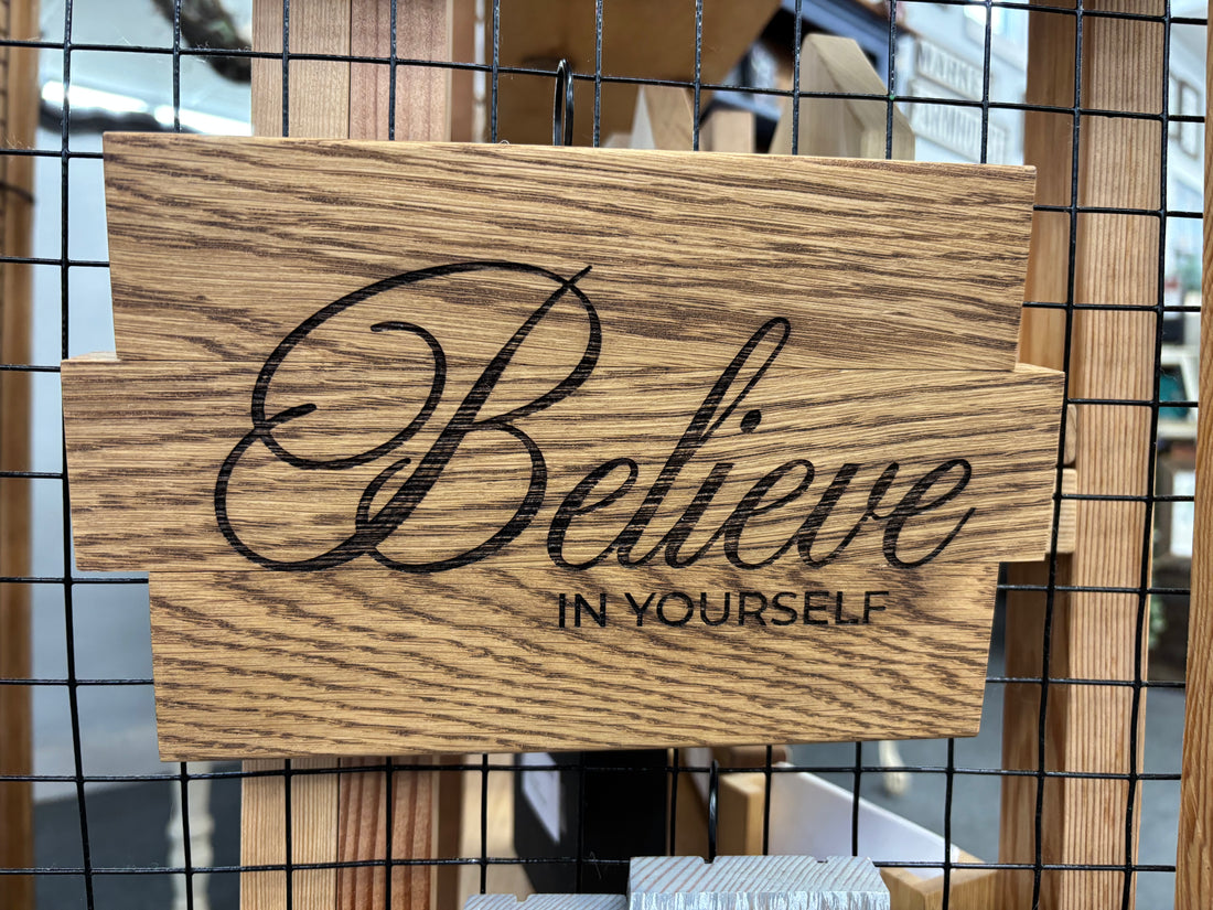 Believe In Yourself Wooden Laser Sign