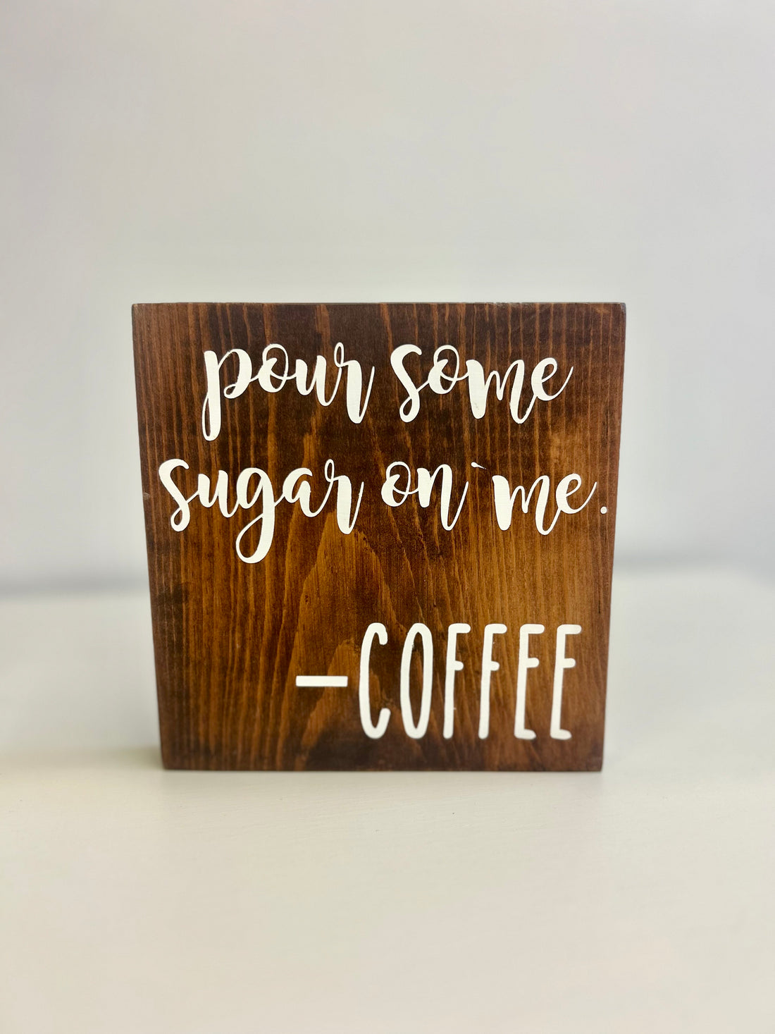 Pour Some Sugar Coffee Sign