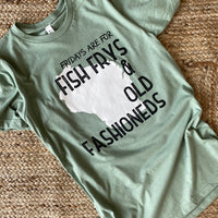 Fridays are for Fish Frys and Old Fashioneds Sage Tee