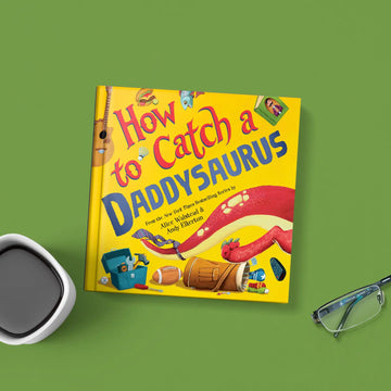 How To Catch A Daddysaurus (Hardcover Picture-Book)