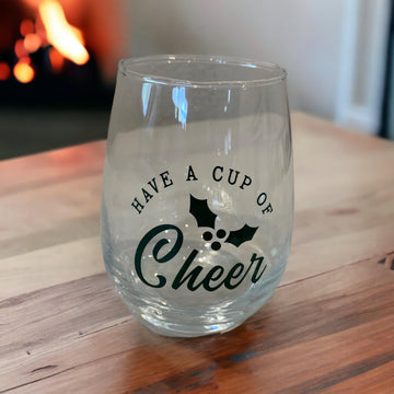 Have A Cup Of Cheer Glass