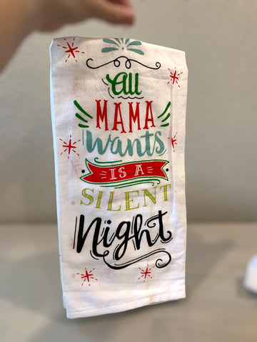"All Mama Wants Is A Silent Night" Tea Towel