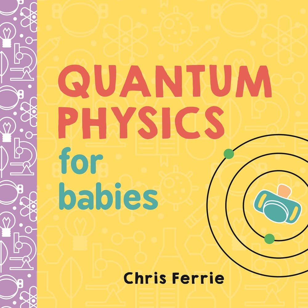 Quantum Physics for Babies Book
