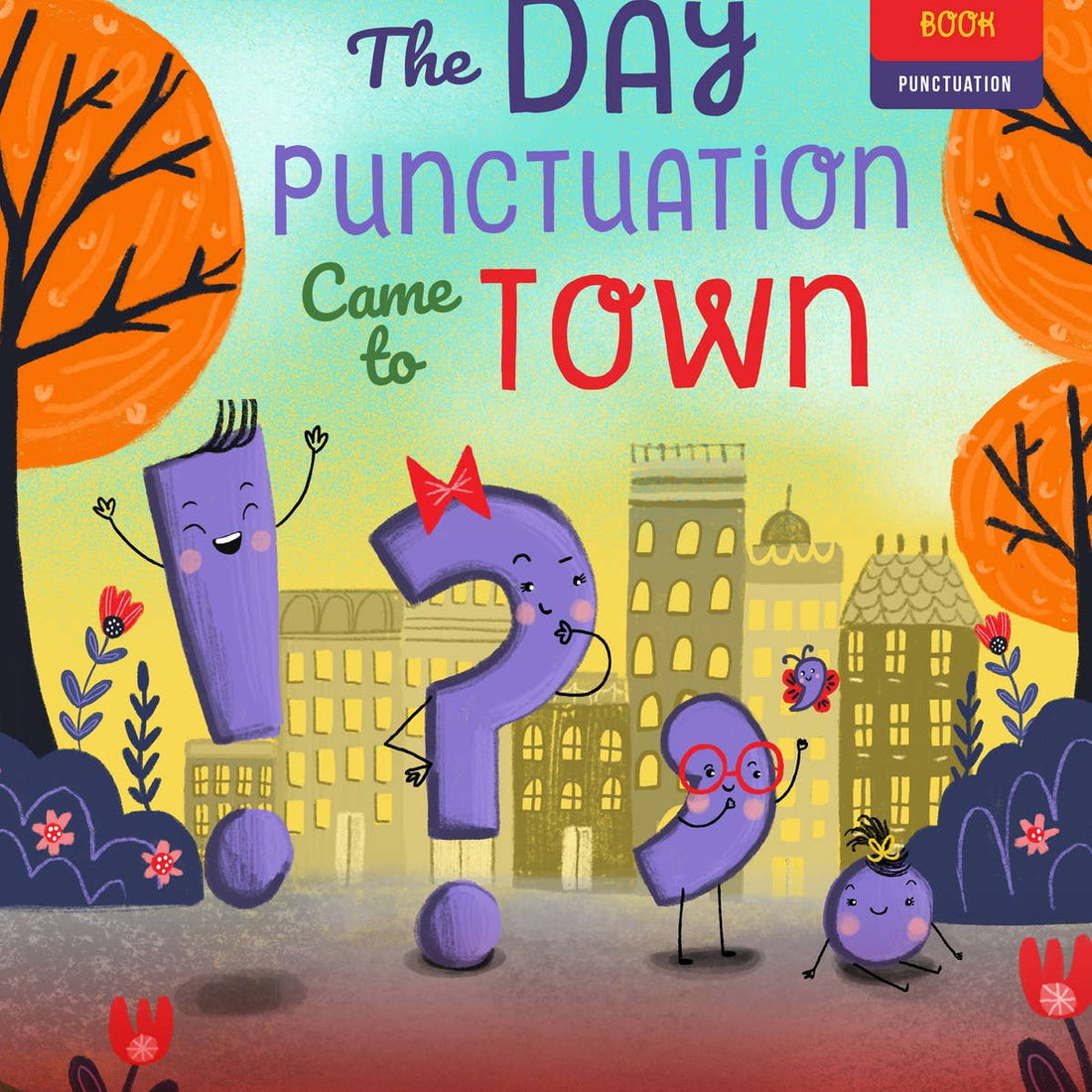 The Day Punctuation Came To Town Book