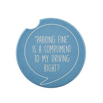 Parking Fine Is A Compliment To My Driving Right? Car Coaster