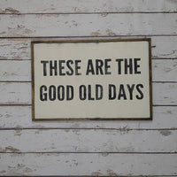 The Green Elephant Shop - These Are The Good Old Days Sign