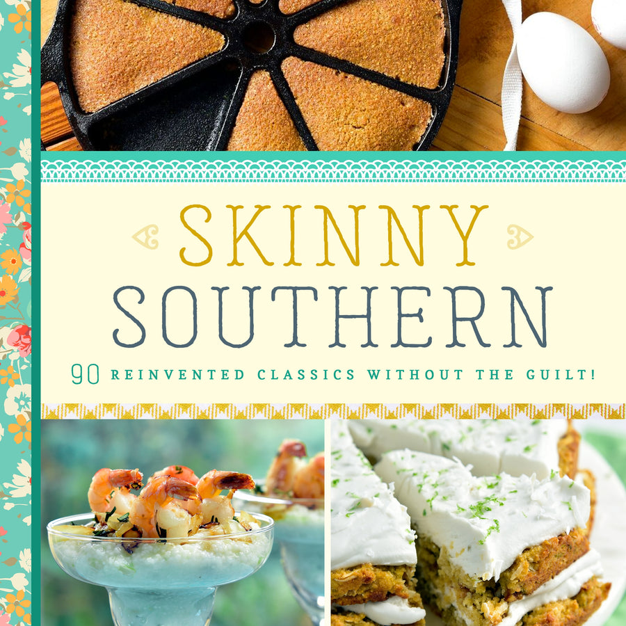 Skinny Southern - 90 Reinvented Classics Without The Guilt