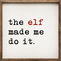 The Elf Made Me Do It