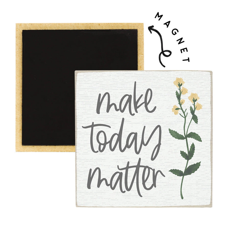 Make Today Matter Magnet