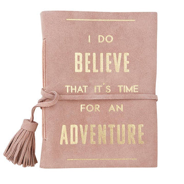 I Do Believe That It's Time for an Adventure Suede Notebook