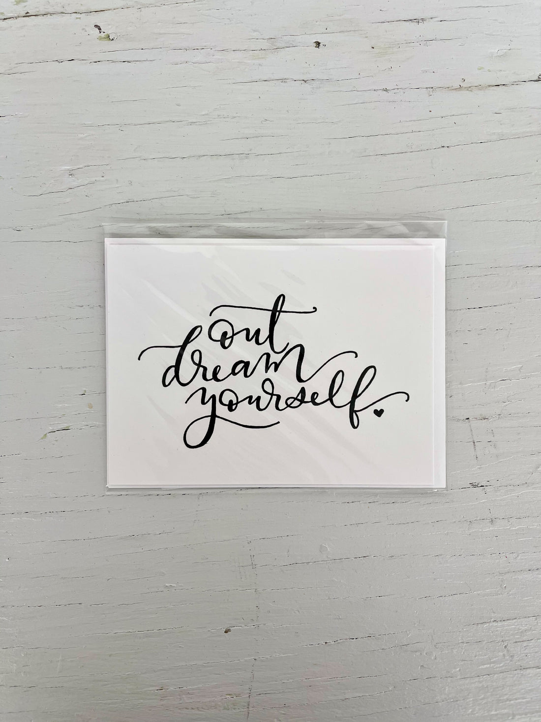 Out Dream Yourself Calligraphy Card