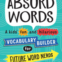 Absurd Words: Fun and Hilarious Kid's Word Builder Book