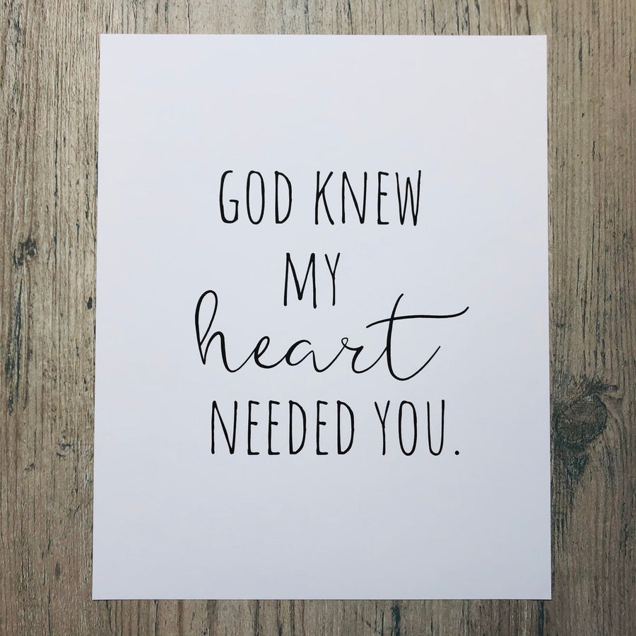 God Knew My Heart Needed You Nursery Print