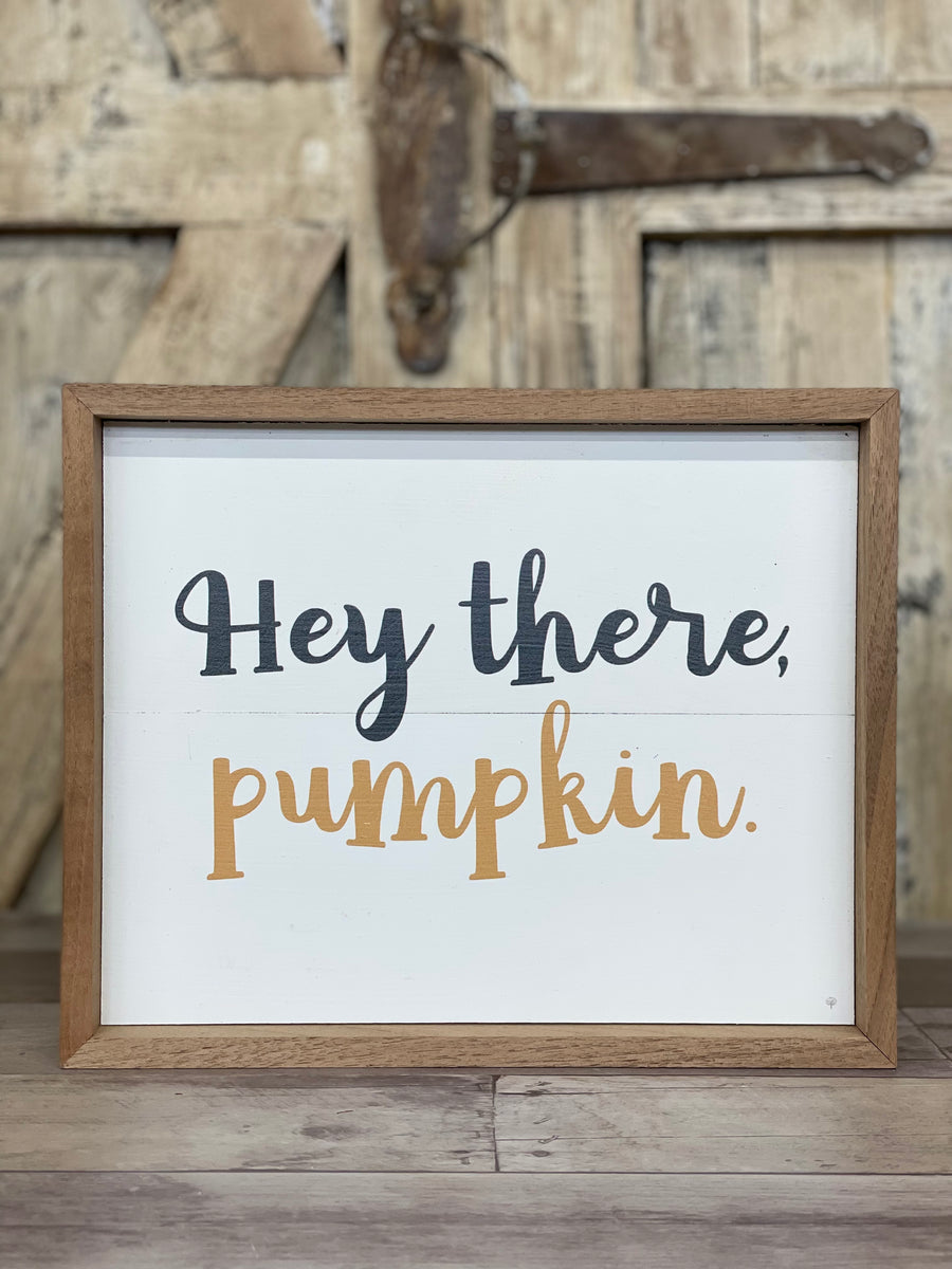 Hey There, Pumpkin Wood Hanging Sign
