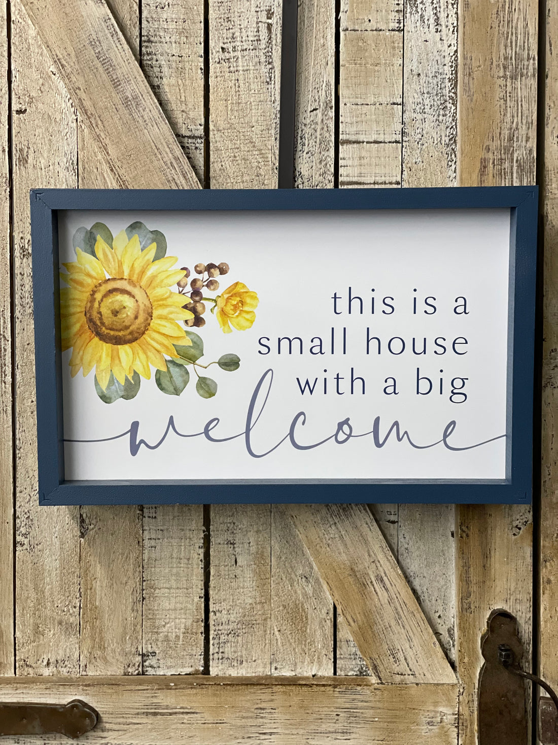 This is a Small House with a Big Welcome Hanging Sign