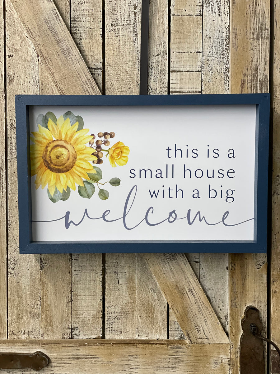 This is a Small House with a Big Welcome Hanging Sign
